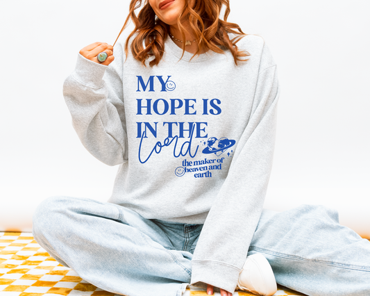 “My Hope Is In The Lord” Christian Sweatshirt – Faith Crewneck